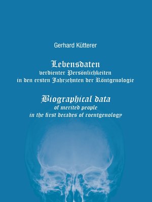 cover image of Lebensdaten verdienter Persönlichkeiten in den ersten Jahrzehnten der Röntgenologie